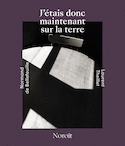 J'étais donc maintenant sur la terre